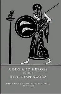 Gods and Heroes in the Athenian Agora 