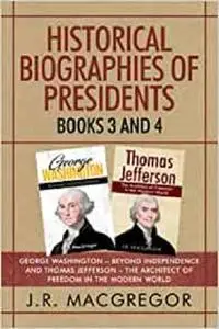 Historical Biographies of Presidents - Books 3 and 4