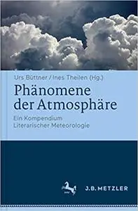 Phänomene der Atmosphäre: Ein Kompendium Literarischer Meteorologie (Repost)