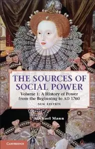 The Sources of Social Power: Volume 1, A History of Power from the Beginning to AD 1760, 2 edition