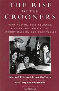 The Rise of the Crooners: Gene Austin, Russ Columbo, Bing Crosby, Nick Lucas, Johnny Marvin and Rudy Vallee (Repost)