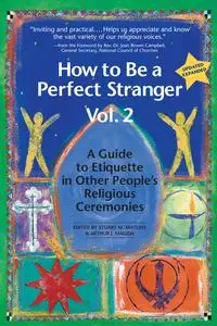 How to Be a Perfect Stranger: The Essential Religious Etiquette Handbook, Volume 2