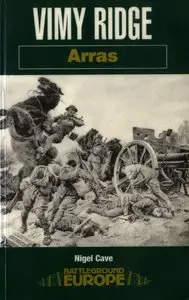 Vimy Ridge: Arras (Battleground Europe) (Repost)