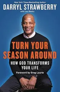Turn Your Season Around: How God Transforms Your Life
