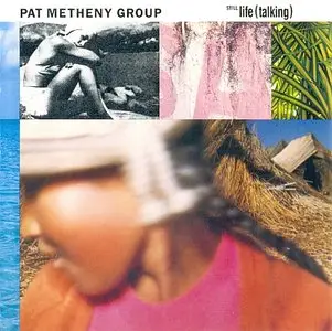Pat Metheny Group - Still Life (Talking) (1987) {Geffen}