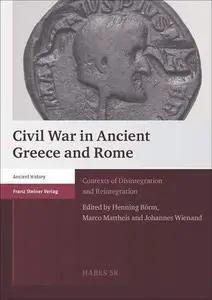 Civil War in Ancient Greece and Rome: Contexts of Disintegration and Reintegration