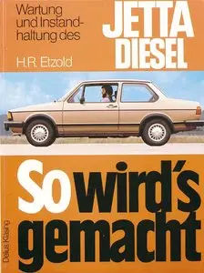 So wird's gemacht, Bd.25, Wartung und Instanhaltung des VW Jetta DIESEL 1980 - 1984 (54 PS)