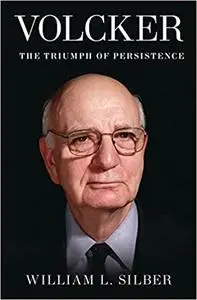 Volcker: The Triumph of Persistence (repost)