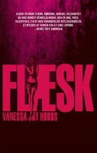 «Flæsk» by Vanessa Joy Hobbs