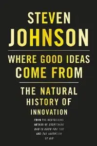 Where Good Ideas Come From: The Natural History of Innovation Ideas (Repost)
