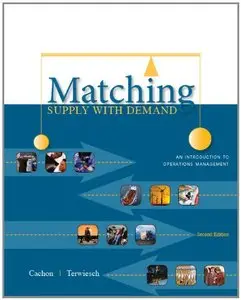 Matching Supply with Demand: An Introduction to Operations Management (repost)
