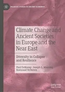 Climate Change and Ancient Societies in Europe and the Near East: Diversity in Collapse and Resilience