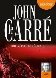 John le Carré, "Une vérité si délicate"