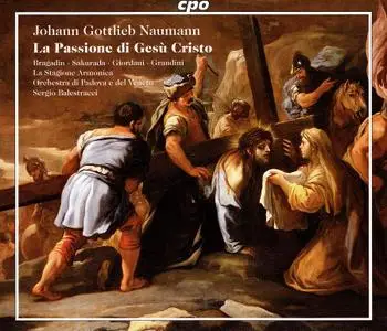 Sergio Balestracci, Orchestra di Padova e del Veneto - Johann Gottlieb Naumann: La Passione di Gesù Cristo (2008)