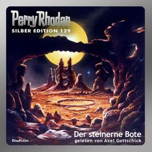 «Perry Rhodan - Silber Edition 129: Der steinerne Bote» by Ernst Vlcek,Kurt Mahr,H.G. Francis,Marianne Sydow