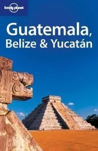 Lonely Planet - La Ruta Maya - Yucatan, Guatemala & Belize
