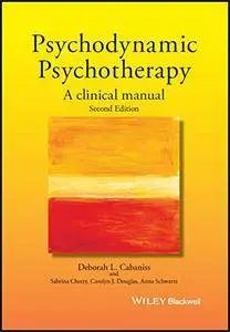 Psychodynamic Psychotherapy: A Clinical Manual, 2 edition (repost)