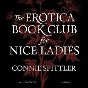 «The Erotica Book Club for Nice Ladies» by Connie Spittler