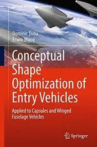 Conceptual Shape Optimization of Entry Vehicles: Applied to Capsules and Winged Fuselage Vehicles