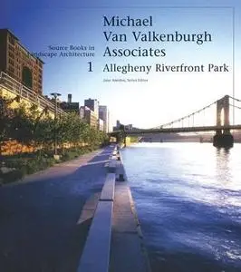 Allegheny Riverfront Park: Source Books in Landscape Architecture