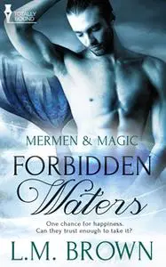 «Forbidden Waters» by L.M. Brown