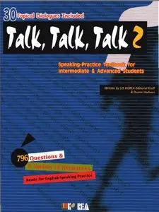 Talk, Talk, Talk 2: Speaking-Practice Textbook for Intermediate & Advanced Students 