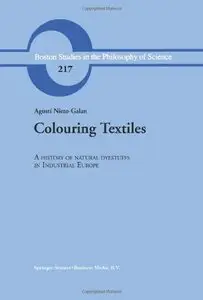 Colouring Textiles: A History of Natural Dyestuffs in Industrial Europe