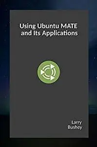 Using Ubuntu MATE and Its Applications
