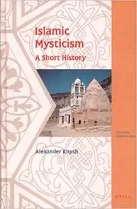 Islamic Mysticism: A Short History