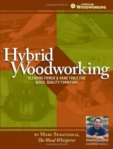 Hybrid Woodworking: Blending Power & Hand Tools for Quick, Quality Furniture