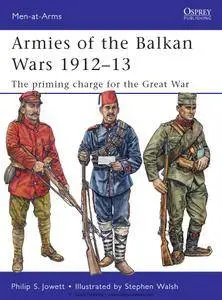 Armies of the Balkan Wars 1912-1913: The Priming Charge for the Great War (repost)