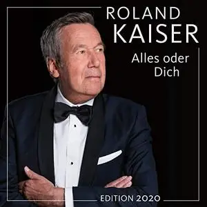 Roland Kaiser - Alles oder dich (Edition 2020) (2020)