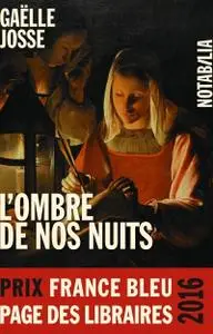 Gaëlle Josse, "L'ombre de nos nuits"