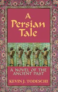 «A Persian Tale» by Kevin J Todeschi