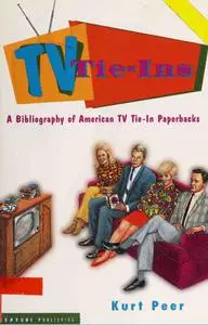 TV Tie-Ins: A Bibliography of American TV Tie-In Paperbacks