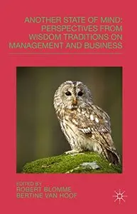 Another State of Mind: Perspectives from Wisdom Traditions on Management and Business (Repost)