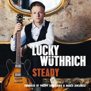 Lucky Wüthrich - Steady (2021) [Official Digital Download 24/96]