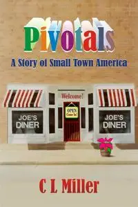 «Pivotals» by C.L.Miller