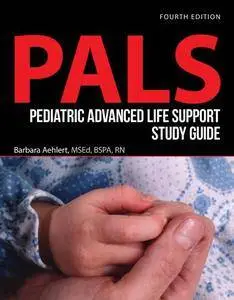 Pediatric Advanced Life Support Study Guide, Fourth Edition