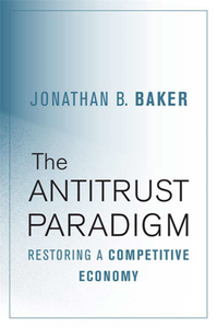 The Antitrust Paradigm : Restoring a Competitive Economy