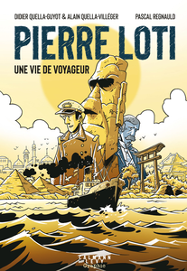 Pierre Loti - Une Vie De Voyageur