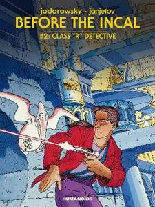 Humanoids-Before The Incal 2014 Vol 02 Class R Detective 2014 Hybrid Comic eBook