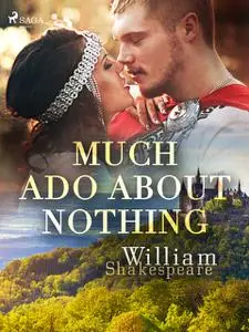 «Much Ado About Nothing» by William Shakespeare