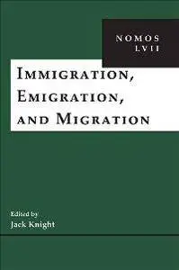 Immigration, Emigration, and Migration : NOMOS LVII