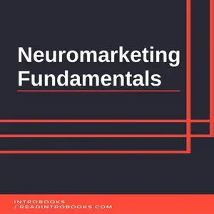 «Neuromarketing Fundamentals» by Introbooks Team