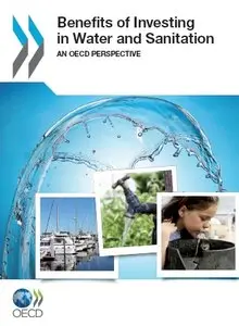 Benefits of Investing in Water and Sanitation: An OECD Perspective 
