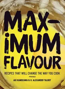 Maximum Flavour: Recipes That Will Change the Way You Cook (repost)