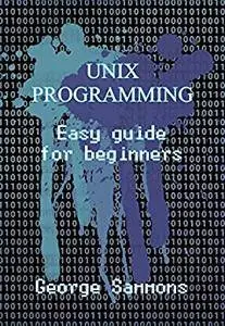 Unix Programming: Easy Guide for Beginners