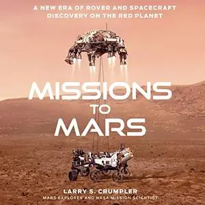 Missions to Mars: A New Era of Rover and Spacecraft Discovery on the Red Planet [Audiobook]