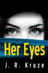 «Her Eyes» by J.R. Kruze